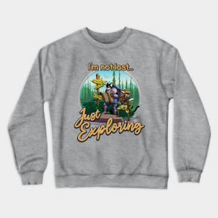 I'm Not Lost Just Exploring Crewneck Sweatshirt